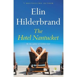 THE HOTEL NANTUCKET: A Novel by Elin Hilderbrand (NWT, $29 Retail)